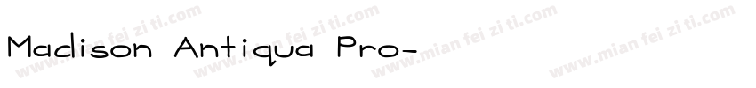 Madison Antiqua Pro字体转换
